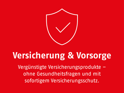 Vergünstigte Versicherungsprodukte – ohne Gesundheitsfragen und mit sofortigem Versicherungsschutz.